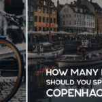 How Many Days in Copenhagen? - Denmark Travel Tips