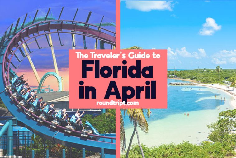 Florida in April: Everything You Need to Know