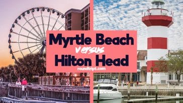 Myrtle Beach vs Hilton Head: The Ultimate Travel Comparison