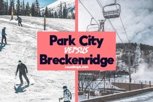 Park City vs Breckenridge: The Ultimate Travel Comparison
