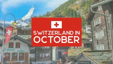 Switzerland in October: Everything You Need to Know