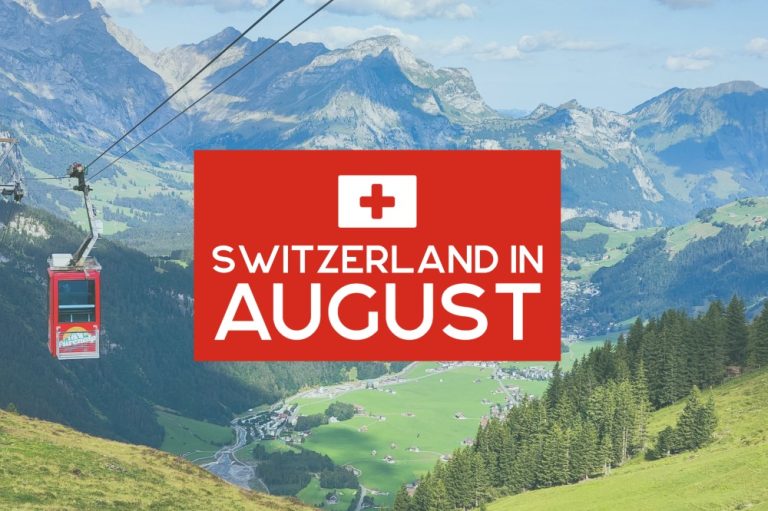 Switzerland in August Everything You Need to Know