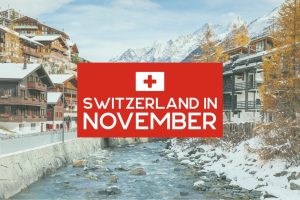Switzerland in November: Everything You Need to Know